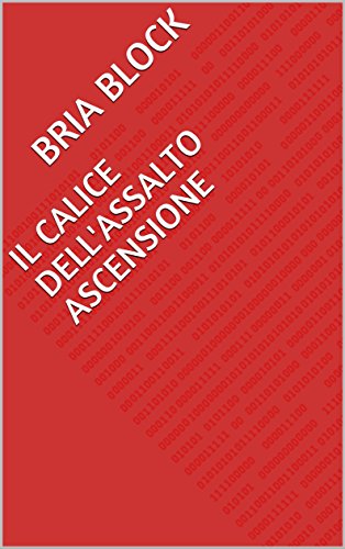 Il Calice dell'Assalto Ascensione (Italian Edition)