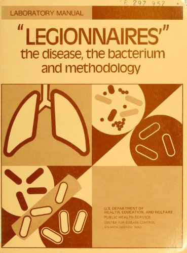 Legionnaires the disease the bacterium and the methodology english edition