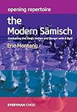 Opening Repertoire: The Modern Sämisch: Combating the King's Indian and Benoni with 6 Bg5! (Everyman Chess) by Eric Montany, Matthew Sadler