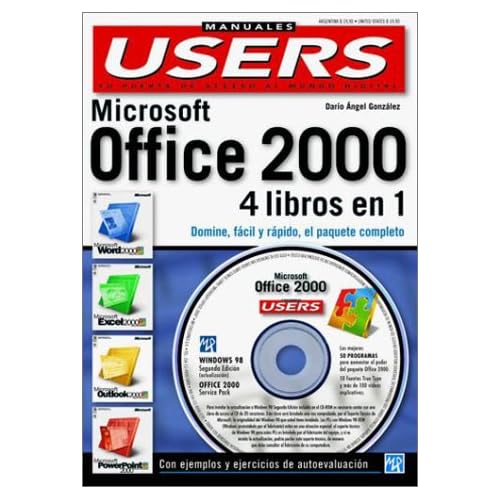 Ms office 2000 en español.cuatro libros en uno (PC Users; La Computacion Que Entienden Todos)