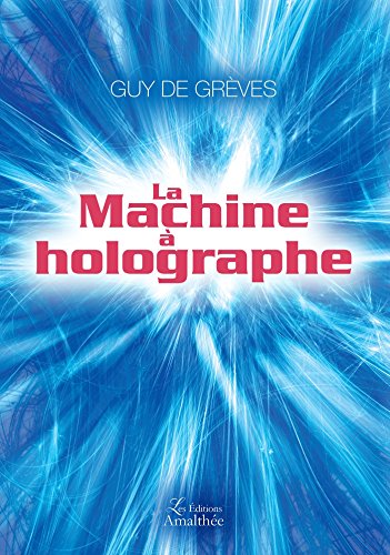 La  Machine à holographe