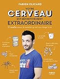 Votre cerveau est définitivement extraordinaire : 50 nouvelles astuces de mentaliste qui vont vous by 