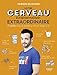 Votre cerveau est définitivement extraordinaire : 50 nouvelles astuces de mentaliste qui vont vous by 