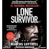 Lone Survivor: The Eyewitness Account of Operation Redwing and the Lost Heroes of SEAL Team 10 by 