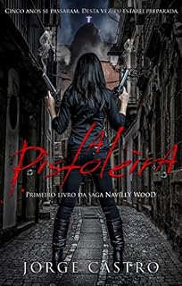 Livro A Pistoleira (Saga Navilly Wood Livro 1)