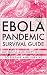 Ebola Pandemic Survival Guide: The Quick-and-Dirty Guide to Prepare and Survive