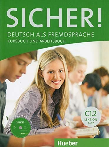 Sicher! in Teilbanden: Kurs- und Arbeitsbuch C1 Lektion 7-12 mit CD-Rom zum Ar: Deutsch als Fremdsprache