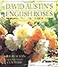 David Austin's English Roses: Glorious New Roses for American Gardens by 