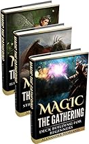 Magic The Gathering: Rules and Getting Started, Strategy Guide, Deck Building For Beginners (MTG, Deck Building, Strategy) Magic The Gathering: Rules and Getting Started, Strategy Guide, Deck Building For Beginners (MTG, Deck Building, Strategy)