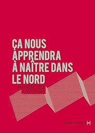 Ça nous apprendra à naître dans le Nord