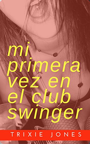 Mi primera vez en el club swinger (Spanish Edition)