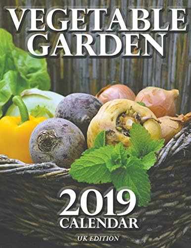 Vegetable Garden 2019 Calendar (UK Edition) Unknown Binding – 1 Nov. 2018