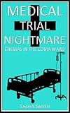 Medical Trial Nightmare: Enemas in the Coma Ward