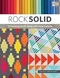 Rock Solid: 13 Stunning Quilts Made with Kona Cottons by Karen M. Burns