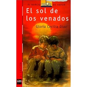 El Sol de Los Venados / The Sun of the Deer (Coleccion Barco de Vapor: Roja) (Spanish Edition)