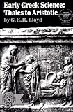 Early Greek Science: Thales to Aristotle (Ancient Culture and Society)