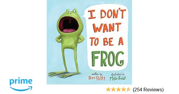 I Don T Want To Be A Frog Dev Petty Mike Boldt 9780385378666