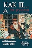 Kak II... Méthode de russe pour les initiés by