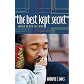 The Best Kept Secret: Single Black Fathers