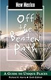 New Mexico Off the Beaten Path, 6th: A Guide to Unique Places (Off the Beaten Path Series) by