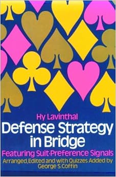 Defense Strategy in Bridge: Featuring Suit-Preference Signals, by Hy Lavinthal