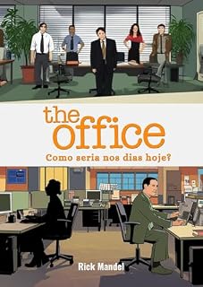 Livro The Office: Como seria nos dias de Hoje?: Reflexões sobre Humor e Trabalho em Tempos Modernos