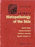 Lever's Histopathology of the Skin, Elder, David E. and Elenitsas, Rosalie, 0781720966
