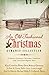 An Old-Fashioned Christmas Romance Collection: 9 Stories Celebrate Christmas Traditions and Love from Bygone Years