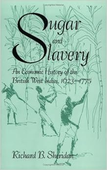 Sugar And Slavery An Economic History Of The British West