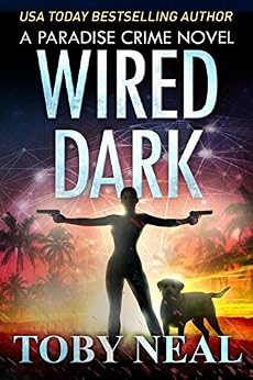 Wired Dark Paradise Crime Book 4 Kindle Edition By