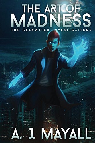 The Art of Madness (The GearWitch Investigations)