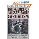 The Failure Of Laissez Faire Capitalism Paul Craig