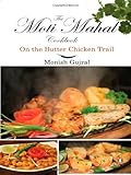 The Moti Mahal Cookbook: On the Butter Chicken Trail