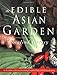 The Edible Asian Garden (The Edible Garden Series) by Rosalind Creasy