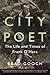 City Poet: The Life and Times of Frank O'Hara by Brad Gooch