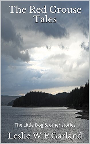 The Red Grouse Tales: The Little Dog and other stories. by [Garland, Leslie W P]