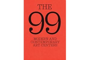 The 99: Modern and Contemporary Art Centers