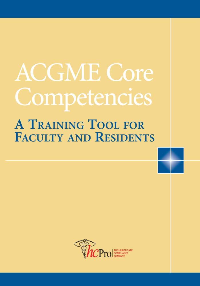 ACGME Core Competencies A Training Tool for Faculty and