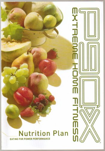 P90X Nutrition Plan - Eating for Power Performance - Extreme Home Fitness - Paperback - Revised Edition January 2009