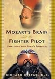 Mozart's Brain and the Fighter Pilot: Unleashing Your Brain's Potential