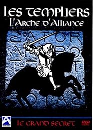 Les Templiers - L'arche D'alliance - Le Grand Secret