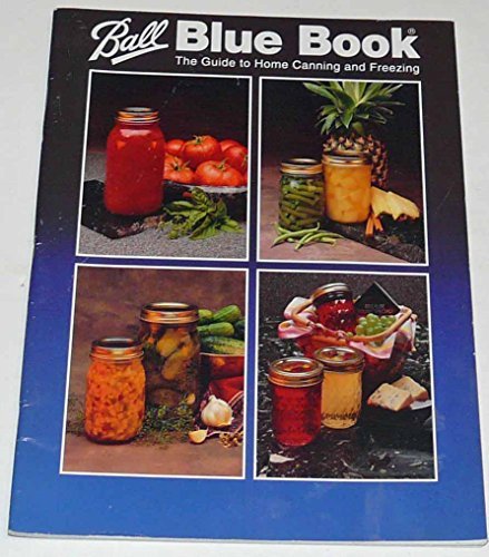 The Guide to Home Canning and Freezing (Ball Blue Book, Edition 32) The Guide to Home Canning and Freezing (Ball Blue Book, Edition 32)