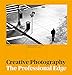Creative Photography: The Professional Edge by Dan M Lee