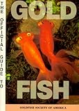The Official Guide to Goldfish by Goldfish Society of America
