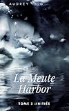 La Meute Harbor: Tome 2 : Initiée (French Edition) by Audrey SG