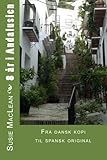 8 år i Andalusien: Fra dansk kopi til andalusisk original (Volume 1) (Danish Edition) by 