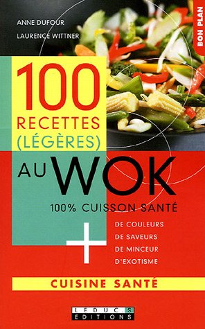 100 recettes (légères) au wok