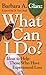 What Can I Do?: Ideas to Help Those Who Have Experienced Loss (Lutheran Voices) - Book by Barbara Glanz