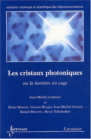 Les  cristaux photoniques ou La lumière en cage