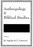 Anthropology and Biblical Studies: Avenues of Approach